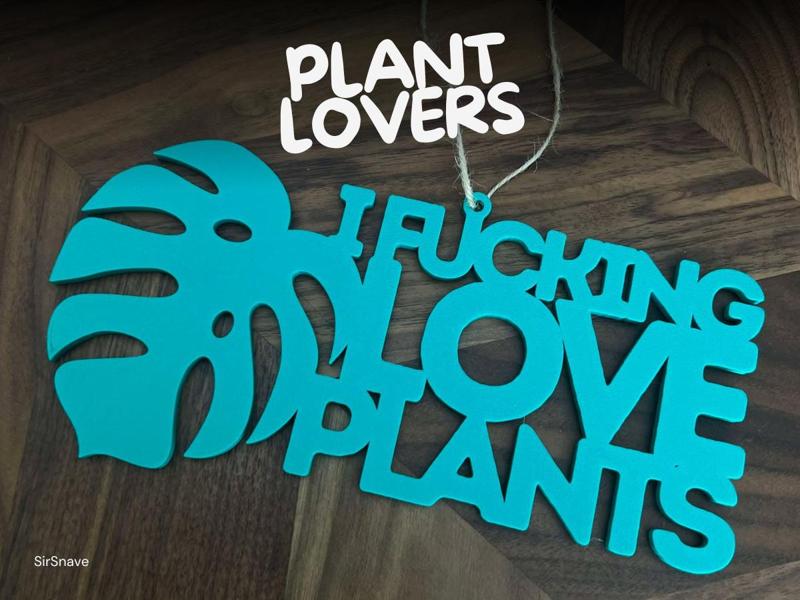 I F***ing Love Plants! – Sign