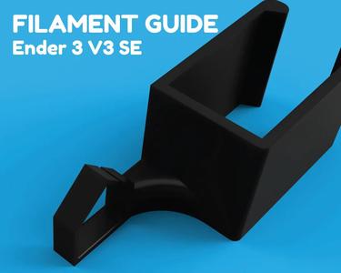 Filament guide - Ender 3 V3 SE - updated 13 Oct   