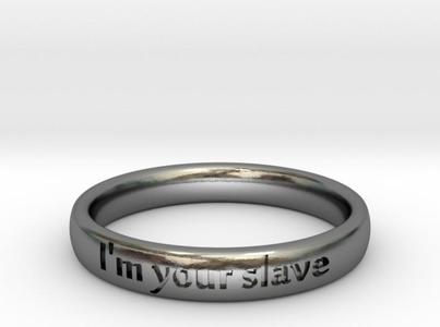 " I'm your slave " engraved ring