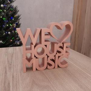 3D We Love House Music Text Model Home Decor with Stl File & Letter Decor, 3D Printed Decor, Letter Art, Text Art, 3D Print File, Good Vibe