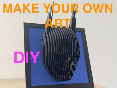 Make your own Layered Sculpture – TUTORIAL