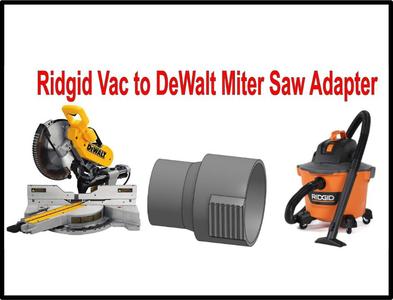 Ridgid Shop Vacuum to DeWalt Miter Saw Adapter