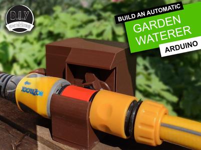 DIY Arduino Garden Waterer