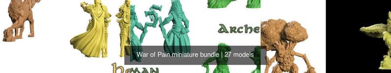 War of Pain miniature bundle 3D Model Collection