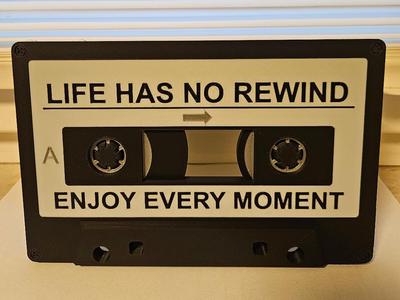 Cassette Tape Life Has No Rewind