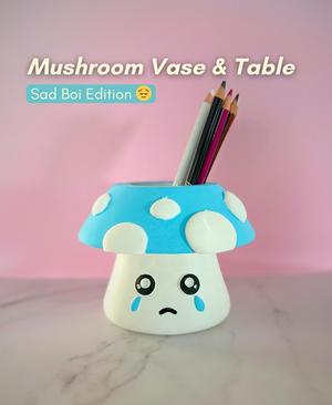 Mushroom Vase & Table: Sad Boi Edition