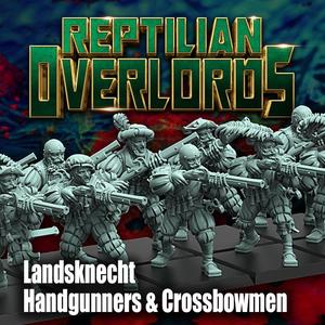 Holy Reptilian Empire Landsknecht Handgunners & Crossbowmen