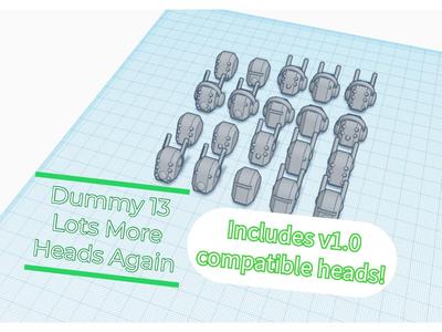 Dummy 13 – Lots More Heads Again! WITH v1 VERSIONS