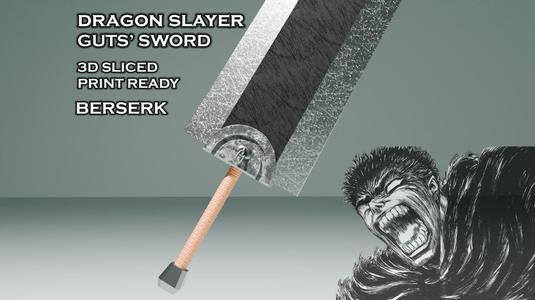 Dragon Slayer — Guts Sword — Berserk — 3D Printable