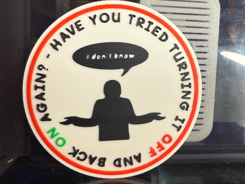 HAVE YOU TRIED TURNING IT OFF AND BACK ON AGAIN?