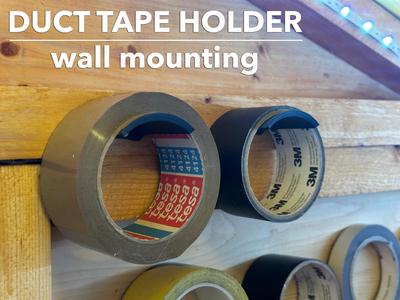 Duct Tape Holder wall mounting