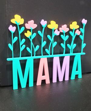Mothers Day “MAMA” Flower Sign, Colorful 3d print