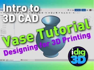 Vase Tutorial – Intro to CAD for 3D printing