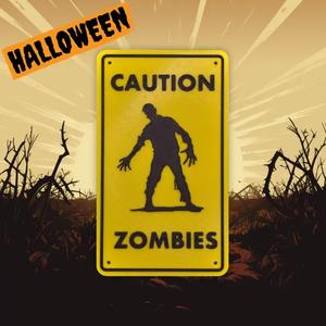Halloween Sign – Caution Zombies – Wall Art